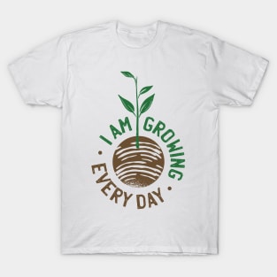 growing every day T-Shirt